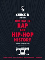 Chuck D. Presents This Day in Rap and Hip Hop History